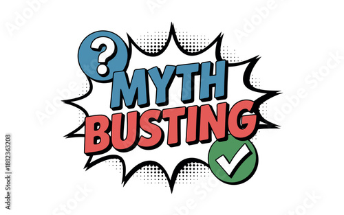 A colorful graphic illustration of the phrase Myth Busting with a question mark and a checkmark