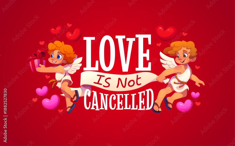 Obraz premium Valentine's day quote love is not canceled. Romance holiday vector phase, Saint Valentine party saying. Romantic day quote or greeting card with two cute cupids characters, gift and typography