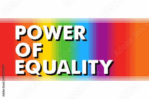 LGBTQ+ Rainbow Dithered Gradient Banner with White Typography of 'Power of Equality', White Backdrop, Pixel Art Template