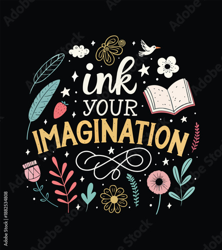 Ink Your Imagination Typography Vector Illustration