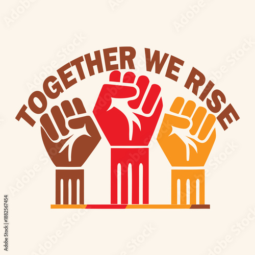 Together We Rise Unity and Solidarity Fists