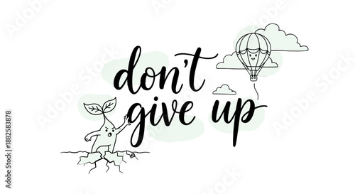 Inspirational quote don't give up with flower and hot air balloon.