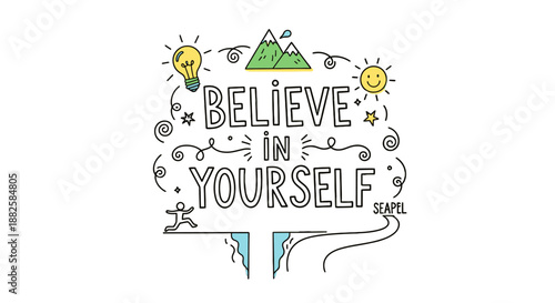 Inspirational Believe in Yourself Hand Drawn Illustration with Creative Elements.