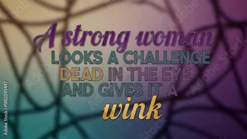 Inspirational quote about strong women with colorful background