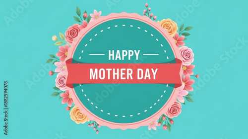 Floral pink circle frame with happy mother day greeting on teal