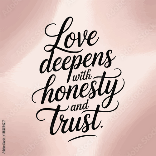 Love deepens with honesty and trust inspirational quote in elegant calligraphy