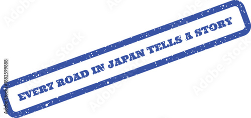 Distressed blue rubber stamp suggesting that all roads in Japan reveal fascinating historical narratives