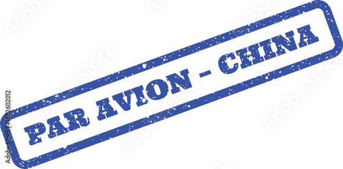 Distressed rubber stamp mark with bold text PAR AVION CHINA diagonally set for international airmail and shipping concepts