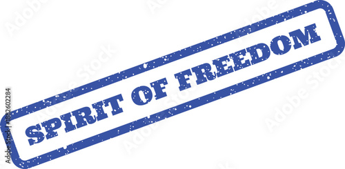 Emblematic blue rubber stamp illustration showing the powerful phrase Spirit of Freedom for civic themes