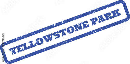 Grungy blue stamp impression displaying Yellowstone Park text for travel adventure and nature tourism