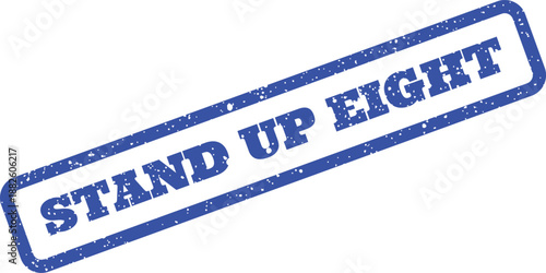 Grungy rubber stamp impression displaying the phrase Stand Up Eight with a textured effect, suitable for messaging