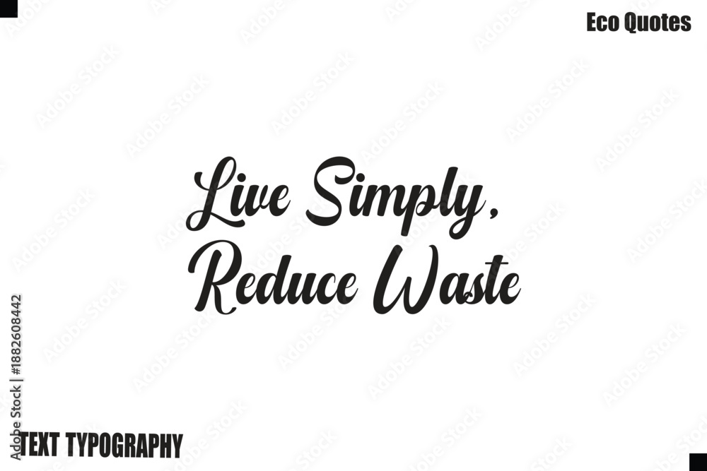 Fototapeta premium Live Simply, Reduce Waste Inspirational Typography Green Lifestyle