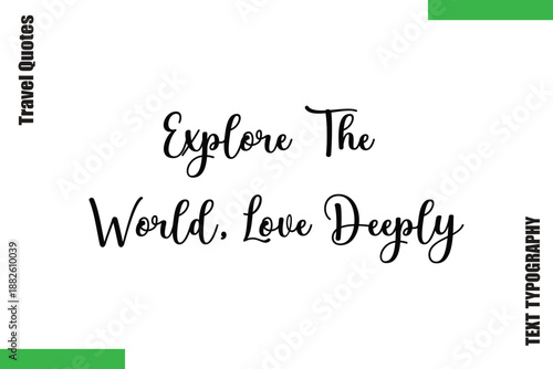 Explore The World, Love Deeply Travel Quote Modern Text Typography