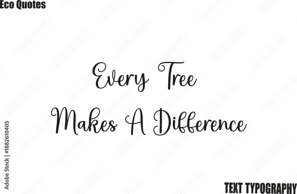 Fototapeta premium Every Tree Makes A Difference Eco Friendly Motivational Vector Saying