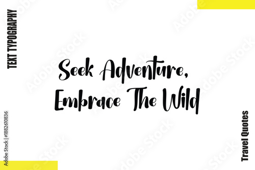 Seek Adventure, Embrace The Wild  Saying Typography Travel Quotes Vector