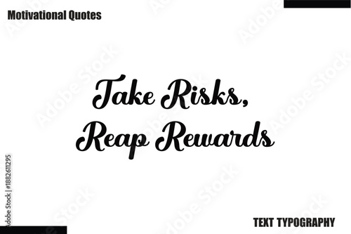 Take Risks, Reap Rewards Modern Calligraphy Text Positive Motivational Slogan