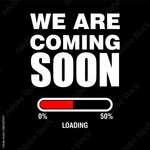 We Are Coming soon, loading progress, vector