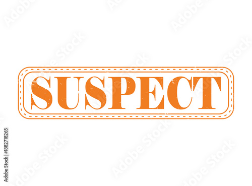 SUSPECT Rubber Stamp Seal with a distressed texture and dashed border, grunge design for legal documents and investigative
