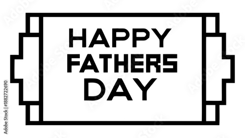 Happy fathers day greeting card with black text and outline on white