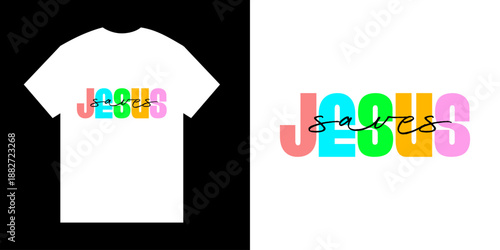 Jesus saves typography for print T shirt isolated. 