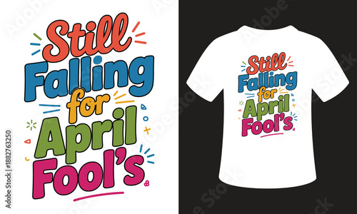 Still falling for april fools day joyful quote lettering vector