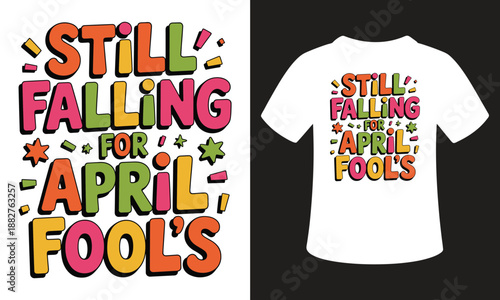 Still falling for april fools day funny holiday graphic text vector