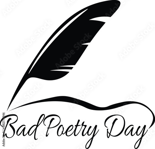 Bad Poetry Day Vector Illustration with Black Quill Pen and Script Lettering - August 18