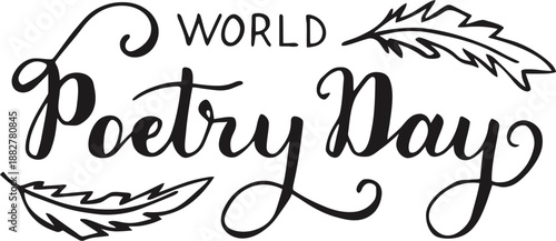 World Poetry Day Elegant Script Lettering with Feather Decorations, Black and White Literary Art