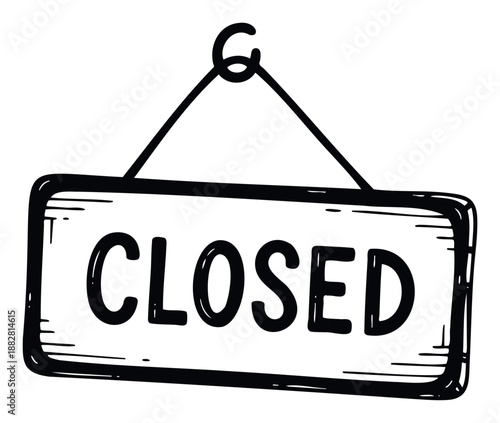 Handdrawn doodle style closed sign indicating business status for storefronts retail shops or temporary unavailability information for various establishments