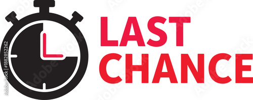 Last Chance Graphic, Featuring Stopwatch Icon and Bold Red Text for Urgent Offers and Deadlines
