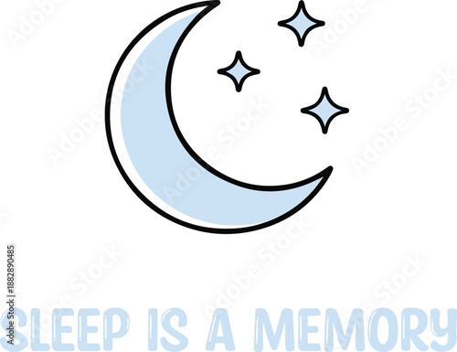 Minimal flat vector illustration with moon and stars and “Sleep Is a Memory” quote. Ideal for exhausted parents, motherhood humor themes, and relatable lifestyle graphics.