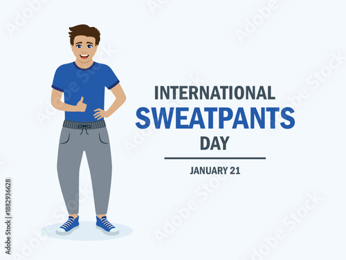 International Sweatpants Day poster vector illustration. Cheerful young man in sweatpants and sneakers cartoon. Happy guy in grey sweatpants icon. Template for background, banner, card. 21 January
