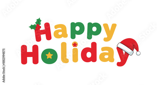 Vibrant festive typography wishing happy holiday cheer with seasonal embellishments, perfect for greeting cards and joyful celebrations, spreading