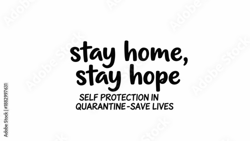 Stay home, stay hope. Self protection in quarantine, save lives