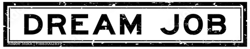 Grunge black dream job word square rubber seal stamp on white background