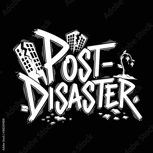 Post Disaster text with crumbling buildings and a small plant growing.