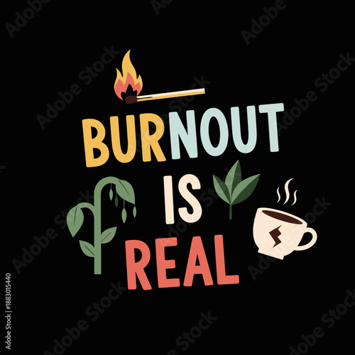 Burnout is Real with a Burning Match and Wilted Plant.