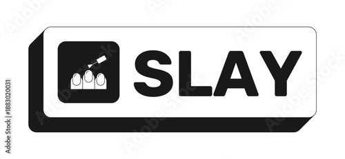 Slay rectangle UI web button. Confidence glamor. Self-expression. Diva beauty flex. Power style. Glam mode. Black and white clickable bold element. CTA for social media, streaming. Rubik font used