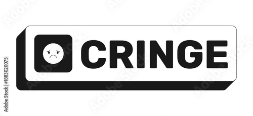 Cringe rectangle UI web button. Awkward moment. Embarrassing reaction. Secondhand-shame. Discomfort vibe. Black and white clickable bold element. CTA for social media, streaming. Rubik font used