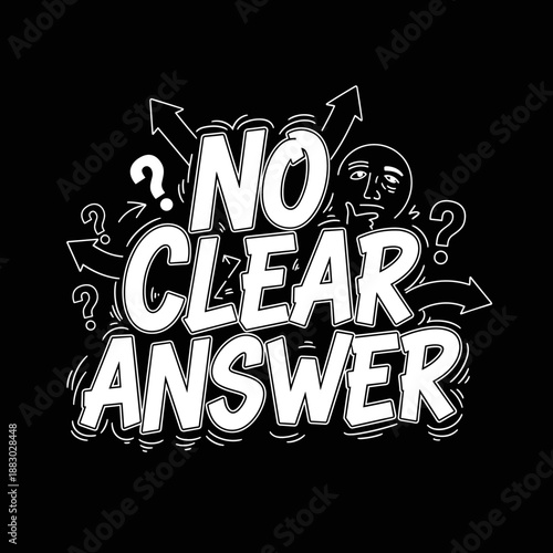 No Clear Answer Hand Drawn Lettering with Question Marks and Arrows.