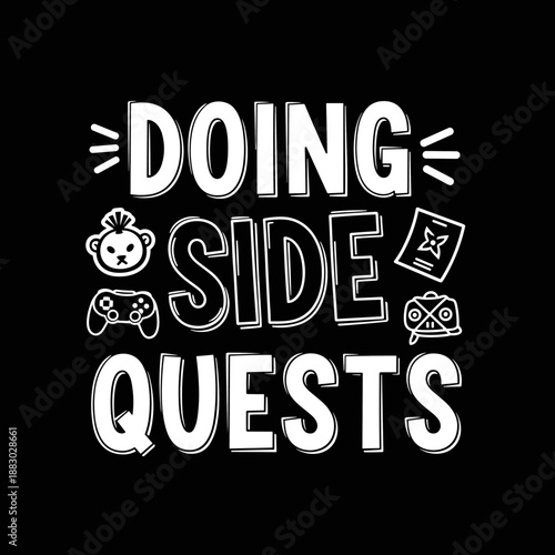 Doing Side Quests Gaming Quote with Controller and Game Icons.