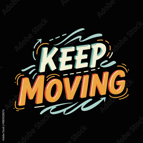 Keep Moving motivational quote with dynamic typography and energetic design.