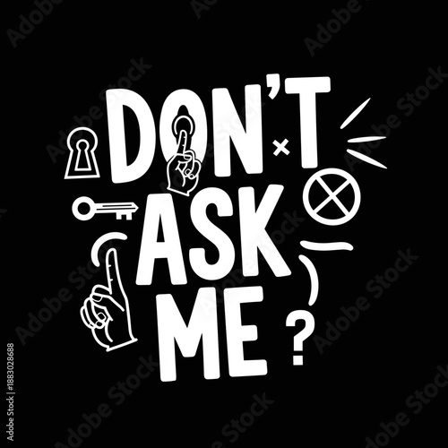 Dont Ask Me humorous typography design with various symbols.