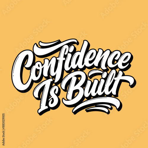 Hand-drawn Confidence Is Built lettering with bold script and shadow effect.