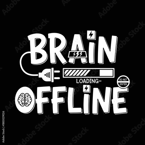 Brain Offline Loading Funny Slogan Design.