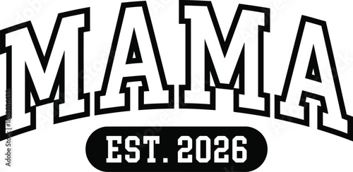 Mama Est 2026 Bold Typography Illustration