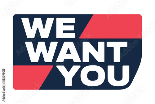 A bold graphic design with the phrase 'We Want You' in white text on a navy blue and red background