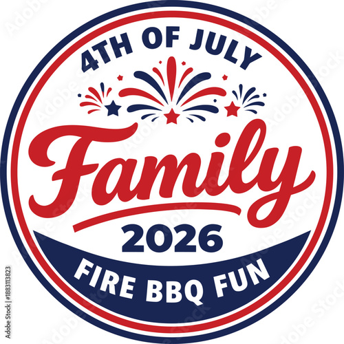 Fourth of July Family BBQ Party 2026 Patriotic Circular Badge with Fireworks Vector Illustration
