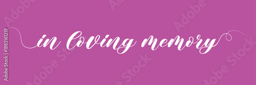 In loving memory text vector written with an elegant typography. .Vector illustration Eps 10 .