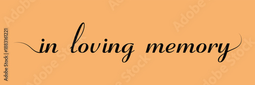 In loving memory text vector written with an elegant typography. .Vector illustration Eps 10 .